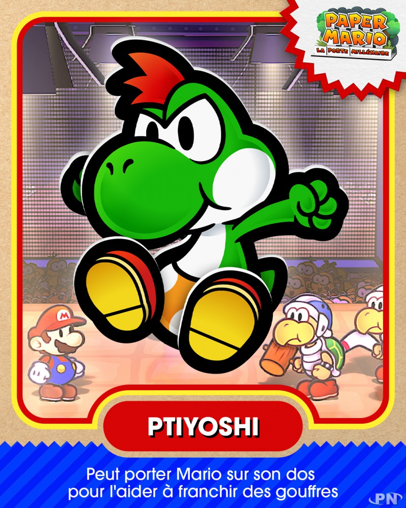 Ptiyoshi : peut porter Mario sur son dos pour l'aider à franchir des gouffre