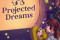 Projected Dreams